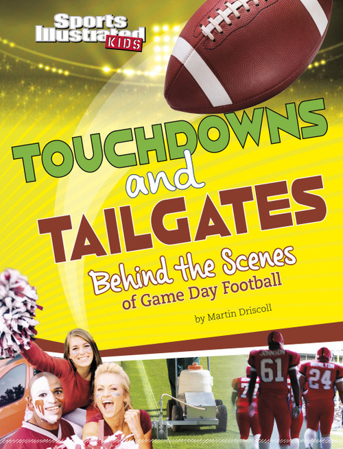 Touchdowns and Tailgates (Behind the Scenes of Game Day Football) - 9781669003274 by Martin Driscoll, 9781669003274