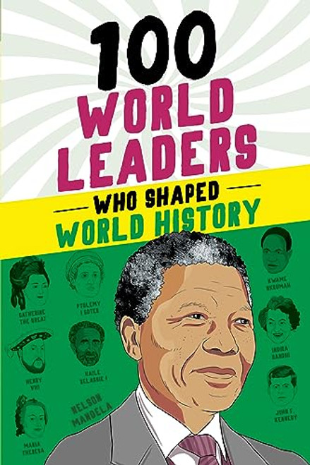 100 World Leaders Who Shaped World History by Kathy Paparchontis, 9781728290164