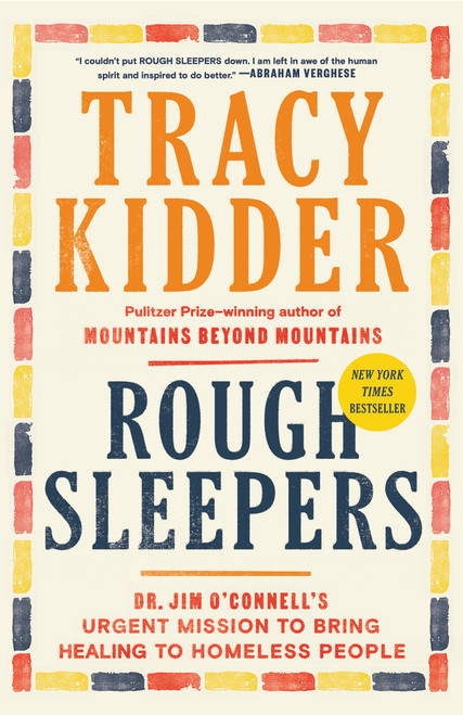 Rough Sleepers (Dr. Jim O'Connell's urgent mission to bring healing to homeless people) - 9781984801456 by Tracy Kidder, 9781984801456