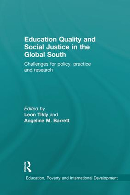 Education Quality and Social Justice in the Global South (Challenges for policy, practice and research) - 9781138929302 by Leon Tikly, Angeline M. Barrett, 9781138929302
