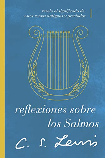 Reflexiones sobre los Salmos (Revela el significado de estos versos antiguos y preciados) (Spanish Edition) by C. S. Lewis, 9781401607326