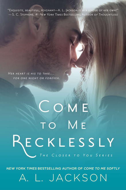 Come to Me Recklessly by A. L. Jackson, 9780451472014