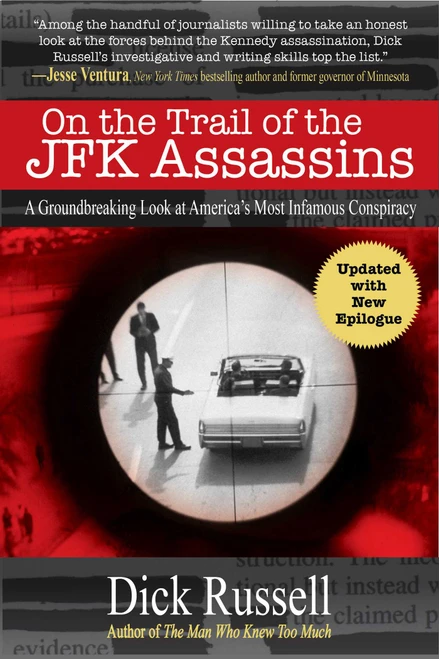 On the Trail of the JFK Assassins (A Groundbreaking Look at America's Most Infamous Conspiracy) - 9781510780385 by Dick Russell