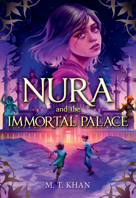 Nura and the Immortal Palace - 9780759557963 by M. T. Khan, 9780759557963
