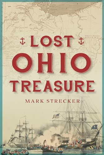 Lost Ohio Treasure by Mark Strecker, 9781467155908