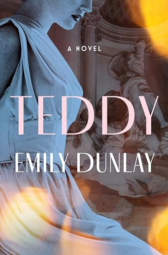 Teddy (A Novel) by Emily Dunlay, 9780063354890