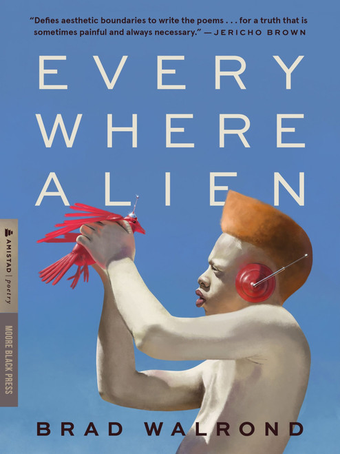 Every Where Alien by Brad Walrond, 9780063377998