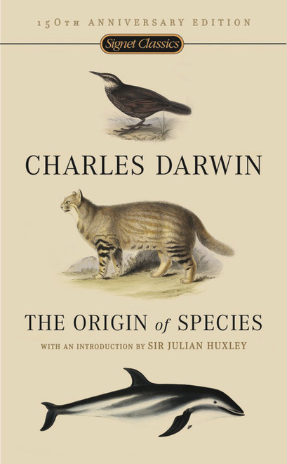 The Origin of Species (150th Anniversary Edition) by Charles Darwin, Julian Huxley, 9780451529060