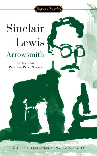 Arrowsmith (Pulitzer Prize Winner) by Sinclair Lewis, Sally E. Parry, E.L. Doctorow, 9780451530868