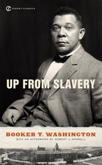 Up From Slavery by Booker T. Washington, Ishmael Reed, Robert J. Norrell, 9780451531476