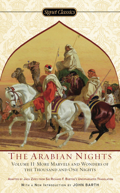 The Arabian Nights, Volume II (More Marvels and Wonders of the Thousand and One Nights) by Sir Richard Francis Burton, Jack Zipes, John Barth, 9780451531483
