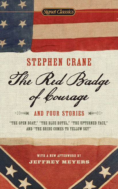 The Red Badge of Courage and Four Stories by Stephen Crane, James Dickey, Jeffrey Meyers, 9780451531803