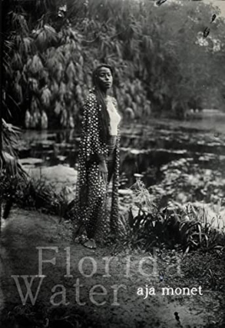 Florida Water (Poems) by aja monet, 9781642599671
