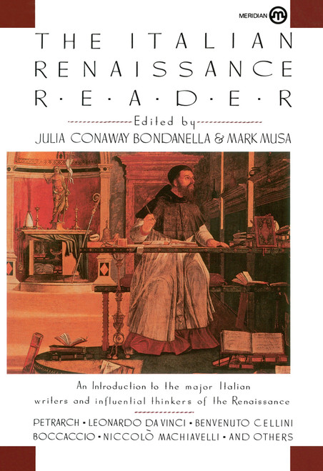 The Italian Renaissance Reader by Julia Conaway Bondanella, Mark Musa, 9780452010130
