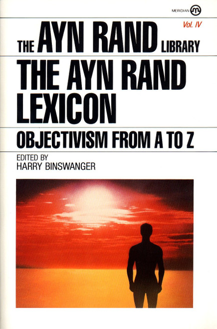 The Ayn Rand Lexicon (Objectivism from A to Z) by Ayn Rand, Harry Binswanger, 9780452010512