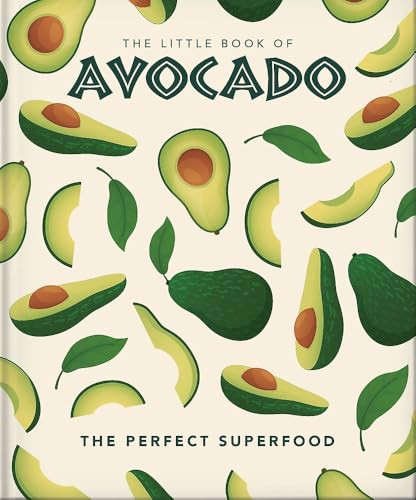 The Little Book of Avocado (The ultimate superfood) by OH, 9781800690332