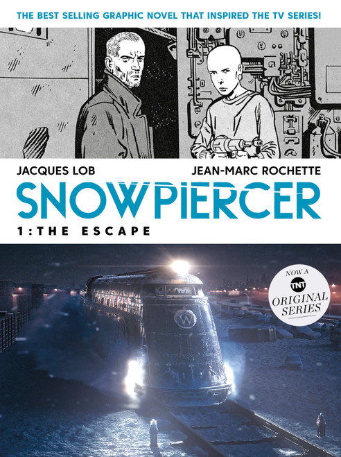 Snowpiercer Vol. 1: The Escape (MOVIE TIE-IN) by Jacques Lob, Jean Marc Rochette, 9781787734425