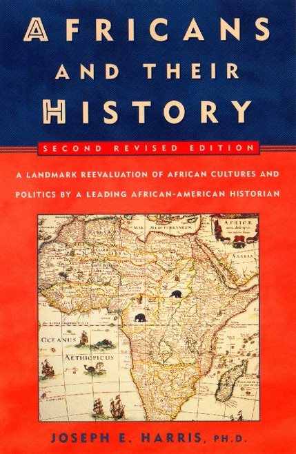 Africans and Their History (Second Revised Edition) by Joseph E. Harris, 9780452011816