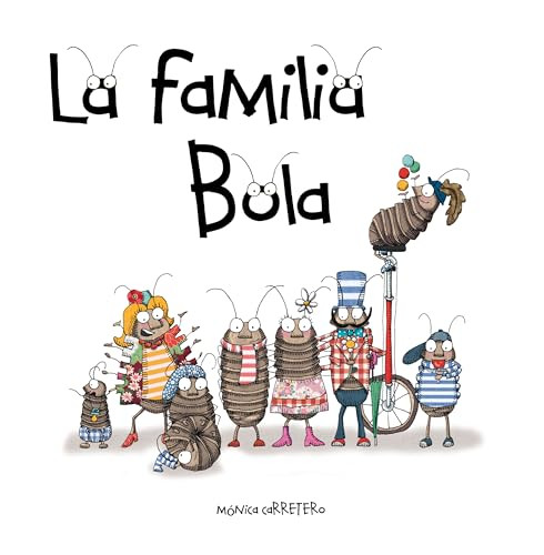 La familia Bola (Roly-Polies) (Spanish Edition) by Mónica Carretero, Mónica Carretero, 9788493824044