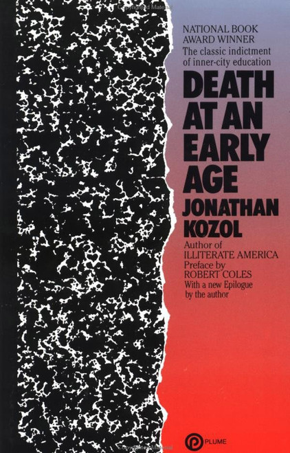 Death at an Early Age (The Classic Indictment of Inner-City Education (National Book Award Winner)) by Jonathan Kozol, Robert Coles, 9780452262928