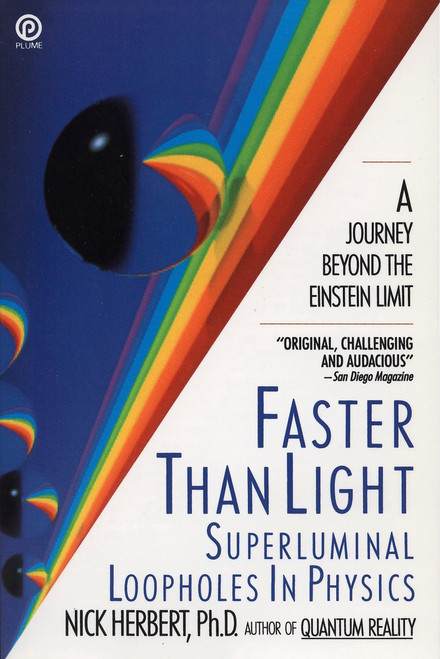 Faster Than Light (Superluminal Loopholes in Physics) by Nick Herbert, 9780452263178