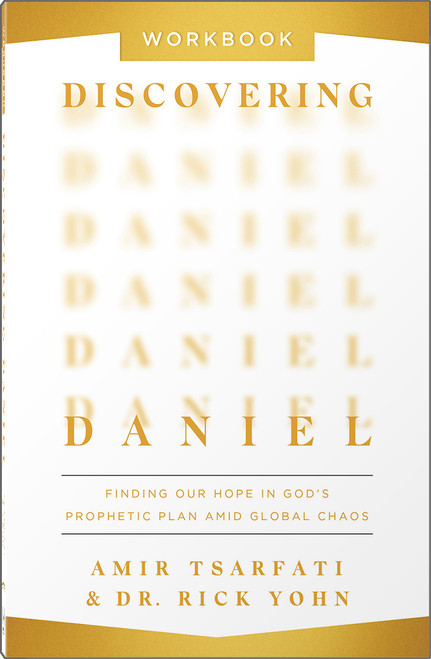 Discovering Daniel Workbook (Finding Our Hope in God's Prophetic Plan Amid Global Chaos) by Amir Tsarfati, Rick Yohn, 9780736988407