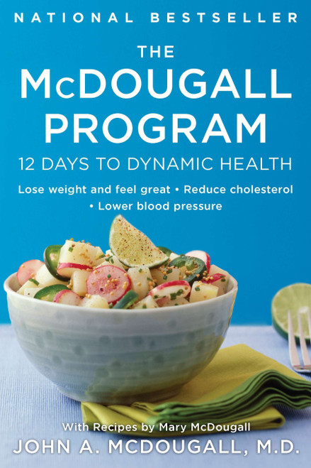 The McDougall Program (12 Days to Dynamic Health) by John A. McDougall, 9780452266391