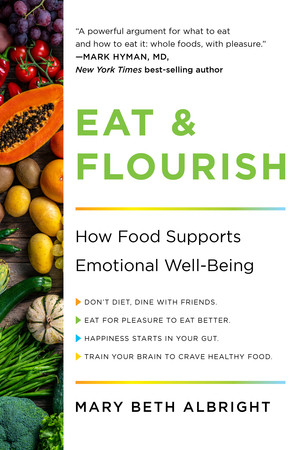 Eat & Flourish (How Food Supports Emotional Well-Being) - 9781682689035 by Mary Beth Albright, 9781682689035