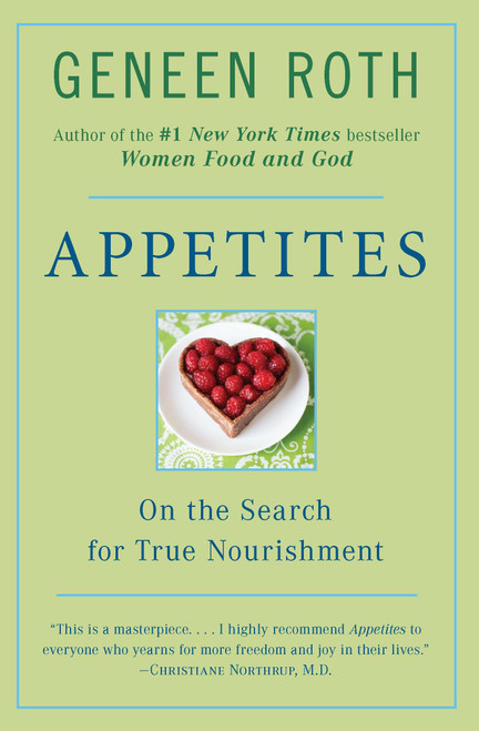 Appetites (On the Search for True Nourishment) by Geneen Roth, 9780452276796
