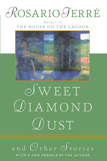 Sweet Diamond Dust (And Other Stories) by Rosario Ferre, Rosario Ferre, Rosario Ferre, 9780452277489