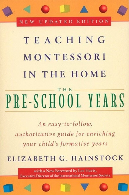 Teaching Montessori in the Home: Pre-School Years (The Pre-School Years) by Elizabeth G. Hainstock, Lee Havis, 9780452279094