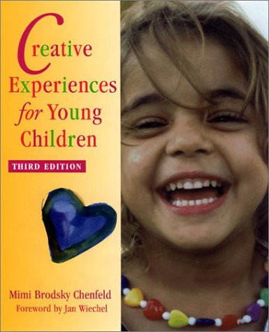 Creative Experiences for Young Children Third Edition by Mimi Brodsky Chenfeld, 9780325003672