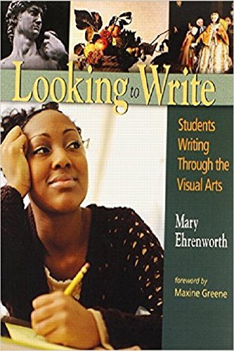 Looking to Write (Children Writing Through the Visual Arts) by Mary Ehrenworth, 9780325004631