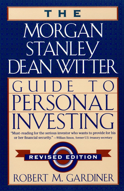 The Morgan Stanley/Dean Witter Guide to Personal Investing by Robert M. Gardiner, 9780452281219