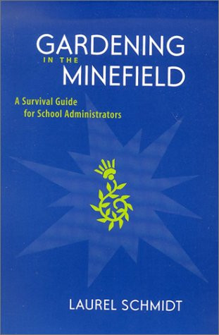 Gardening in the Minefield (A Survival Guide for School Administrators) by Laurel Schmidt, 9780325004761