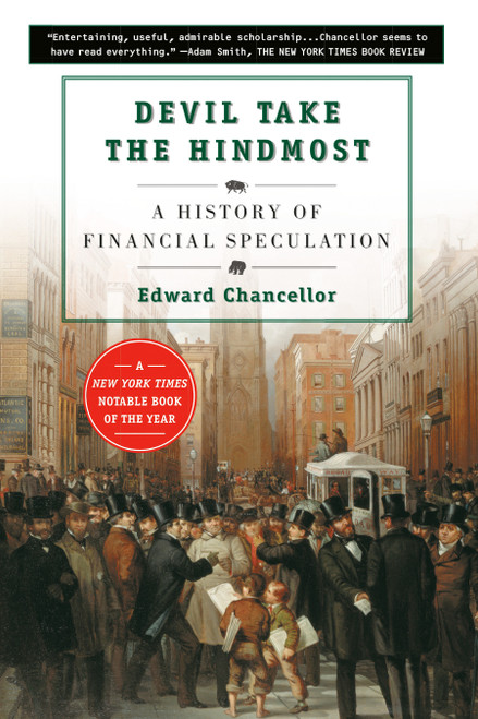 Devil Take the Hindmost (A History of Financial Speculation) by Edward Chancellor, 9780452281806
