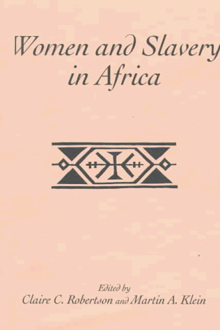 Women & Slavery in Africa by Claire C Robertson, Martin Klein, 9780435074173