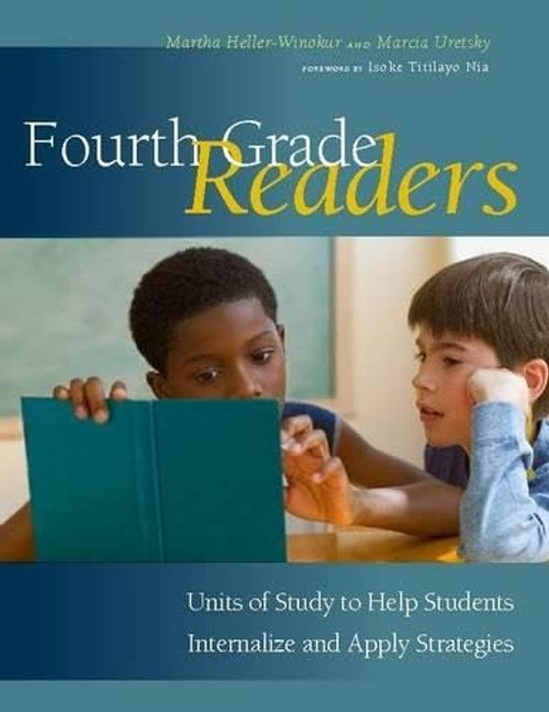 Fourth Grade Readers (Units of Study to Help Students Internalize and Apply Strategies) by Martha Heller-Winokur, Marcia Uretsky, 9780325021263