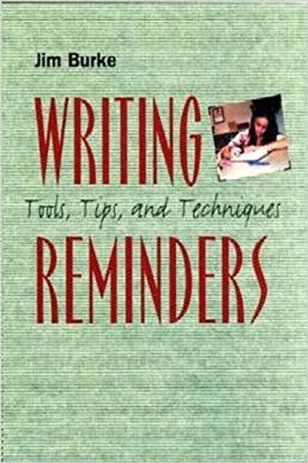 Writing Reminders (Tools, Tips, and Techniques) by Jim Burke, 9780867095210