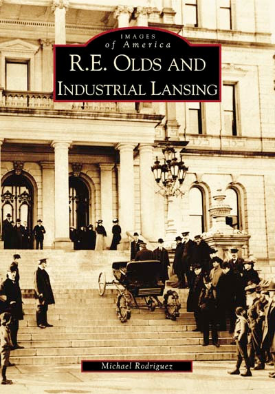 R. E. Olds and Industrial Lansing by Michael Rodriguez, 9780738532721