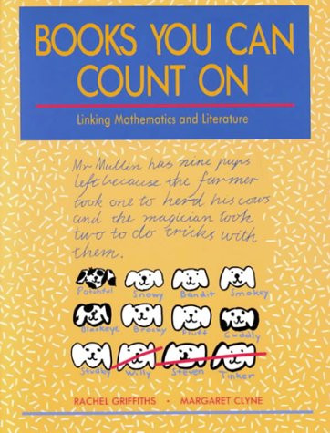 Books You Can Count On (Linking Mathematics and Literature) by Rachel Griffiths, Margaret Clyne, 9780435083229