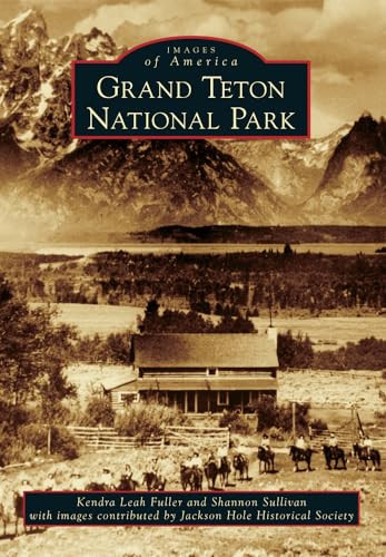 Grand Teton National Park by Kendra Leah Fuller, Shannon Sullivan, 9781467131483