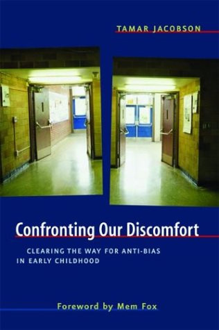 Confronting Our Discomfort (Clearing the Way for Anti-Bias in Early Childhood) by Tamar Jacobson, 9780325005690