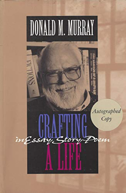 Crafting a Life in Essay, Story, Poem by Donald Murray, 9780867094039