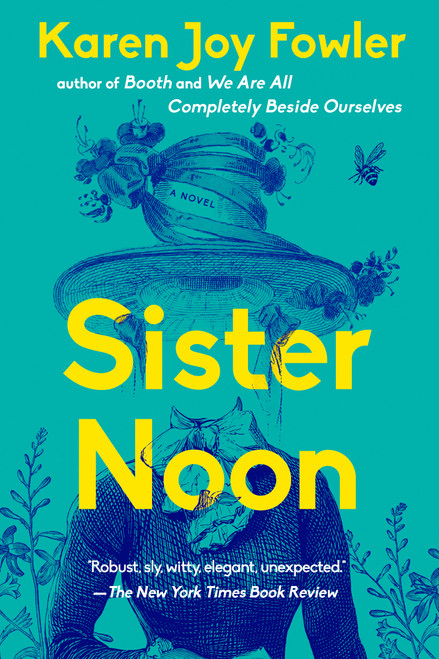 Sister Noon by Karen Joy Fowler, 9780452283282