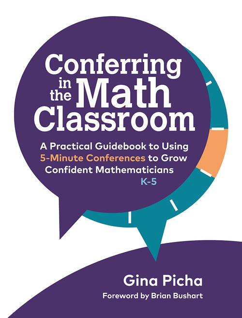 Conferring in the Math Classroom (A Practical Guidebook to Using 5-Minute Conferences to Grow Confident Mathematicians) by Gina Picha, 9781625315137