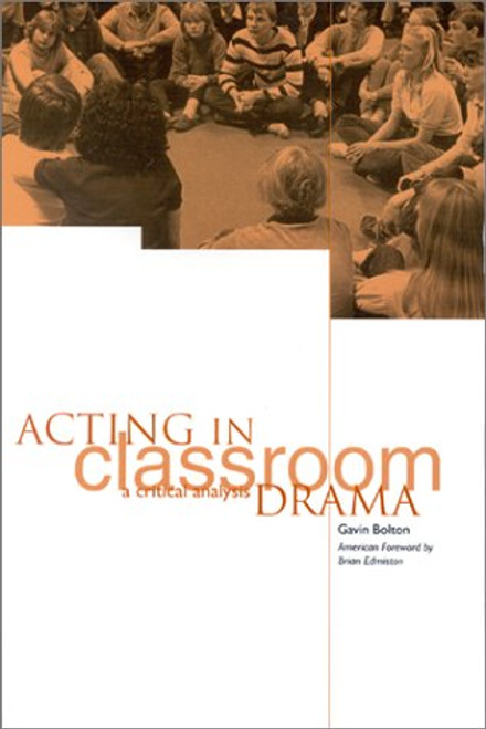 Acting in Classroom Drama (A Critical Analysis) by Gavin Bolton, 9781893056039