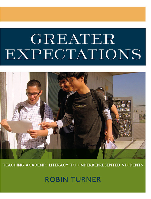 Greater Expectations (Teaching Academic Literacy to Underrepresented Students) by Robin Turner, 9781571107404