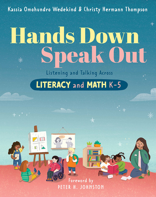 Hands Down, Speak Out (Listening and Talking Across Literacy and Math) by Kassia Omohundro Wedekind, Christy Hermann Thompson, 9781625312693