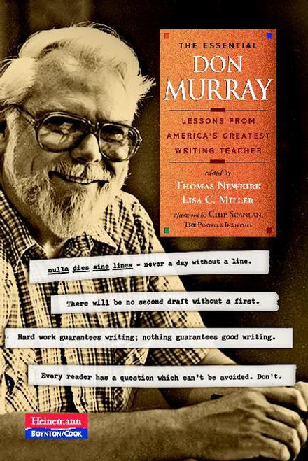  (Lessons from America's Greatest Writing Teacher) by Donald Murray, Lisa Miller, Thomas Newkirk, 9780867096002